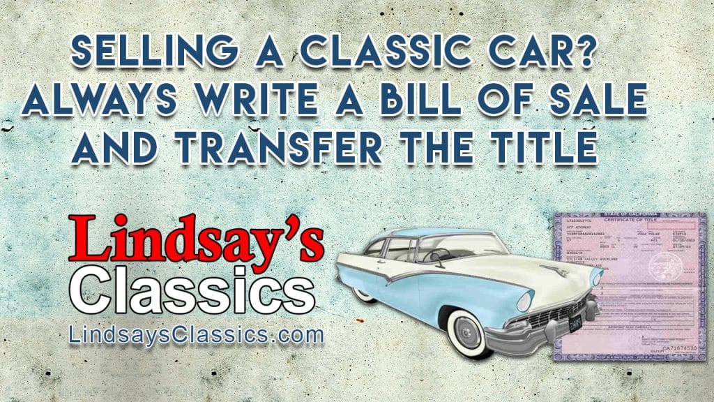 Selling a Classic Car? Always Write a Bill of Sale and Transfer the Title